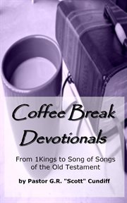 Coffee Break Devotionals : From 1 Kings to Song of Songs of the Old Testament cover image cdn