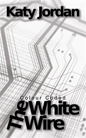 Colour Coded : The White Wire cover image cdn