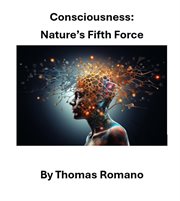 Consciousness : Nature's Fifth Force cover image cdn