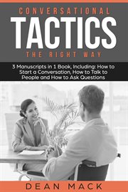 Conversation Tactics : The Right Way. Bundle. The Only 3 Books You Need to Master Conversational Tactics, Crucial Conversations and Conversational cover image cdn