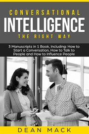 Conversational Intelligence : The Right Way - Bundle - The Only 3 Books You Need to Master Conversation Intelligence, Emotional In. Social Skills cover image cdn
