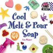 Cool Melt 'N Pour Soap : Cool Crafts cover image cdn