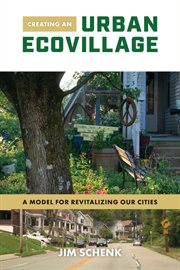 Creating an Urban Ecovillage : A Model for Revitalizing Our Cities cover image cdn