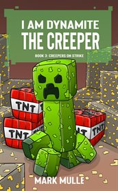 Creepers on Strike : I Am Dynamite The Creeper cover image cdn