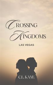 Crossing Kingdoms : Las Vegas cover image cdn