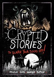 Cryptid Stories to Scare Your Socks Off! : Stories to Scare Your Socks Off! cover image cdn