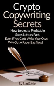 Crypto Copywriting Secrets : How to Create Profitable Sales Letters Fast. Even if You Can't Writ... cover image cdn