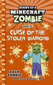Curse of the Stolen Diamond : Diary of a Minecraft Zombie cover image cdn