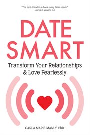 Date Smart : Transform Your Relationships and Love Fearlessly cover image cdn