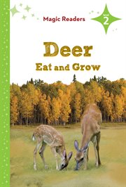 Deer Eat and Grow : Level 2. Magic Readers Level 2 cover image cdn