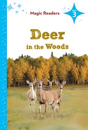 Deer in the Woods : Level 3. Magic Readers Level 3 cover image cdn