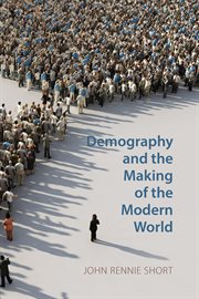 Demography and the Making of the Modern World : Public Policies and Demographic Forces cover image cdn