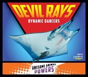 Devil Rays : Dynamic Dancers. Awesome Animal Powers cover image cdn