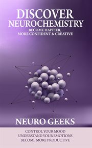 Discover Neurochemistry; Become Happier, Confident & Creative, cover image cdn