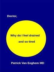 Doctor, Why Do I Feel Drained and Oh So Tired cover image cdn
