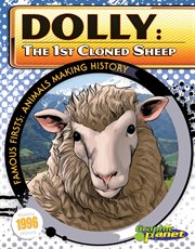 Dolly : 1st Cloned Sheep. 1st Cloned Sheep. Famous Firsts: Animals Making History cover image cdn
