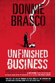 Donnie Brasco : Unfinished Business. Shocking Declassified Details from the FBI's Greatest Undercover Operation and a Bloody Timeline of cover image cdn