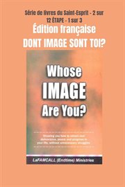 DONT IMAGE SONT TOI? Édition française : Série de livres du Saint-Esprit cover image cdn