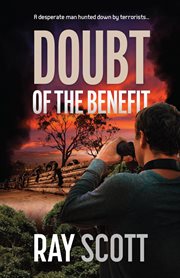 Doubt of the Benefit : A desperate man hunted down by terrorists... cover image cdn
