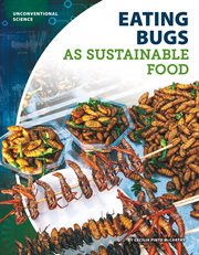 Eating Bugs as Sustainable Food : Unconventional Science cover image cdn