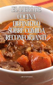 El Libro de Cocina Definitivo Sobre Comida Reconfortante cover image cdn