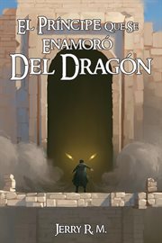 El Principe que se Enamoro del Dragon cover image cdn
