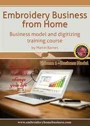 Embroidery Business From Home : Business Model and Digitizing Training Course (Volume 1) cover image cdn