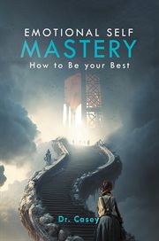 Emotional Self Mastery : How to Be your Best cover image cdn