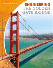 Engineering the Golden Gate Bridge : Building by Design cover image cdn