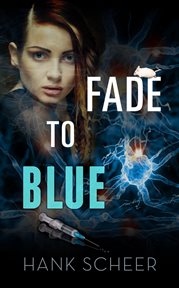 Fade to Blue : A Fast-Paced Medical Thriller with a Sharp Twist cover image cdn