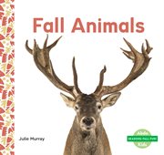 Fall Animals : Seasons: Fall Fun! cover image cdn