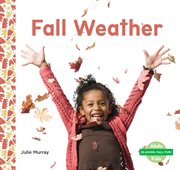 Fall Weather : Seasons: Fall Fun! cover image cdn