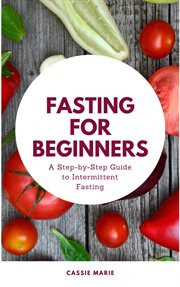 Fasting for Beginners : A Step-by-Step Guide to Intermittent Fasting cover image cdn
