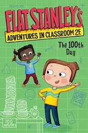 The 100th Day : Flat Stanley's Adventures in Classroom 2E cover image cdn