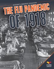 Flu Pandemic of 1918 : History's Greatest Disasters cover image cdn