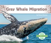 Gray Whale Migration : Animal Migration cover image cdn