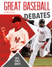 Great Baseball Debates : Great Sports Debates cover image cdn