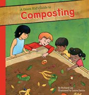 Green Kid's Guide to Composting : Green Kid's Guide to Gardening! cover image cdn
