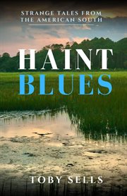 Haint Blues : Strange tales from the American South cover image cdn
