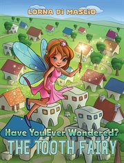 Have You Ever Wondered? : The Tooth Fairy cover image cdn