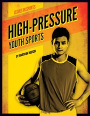 High-Pressure Youth Sports : Issues in Sports cover image cdn