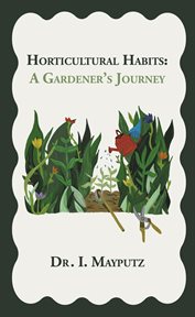 Horticultural Habits : A Gardener's Journey cover image cdn