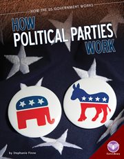 How Political Parties Work : How the US Government Works cover image cdn