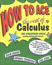 How to Ace the Rest of Calculus : The Streetwise Guide. How to Ace cover image cdn