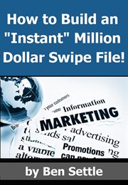 How to Build an "Instant" Million-Dollar Direct Marketing Advertising Swipe File! cover image cdn