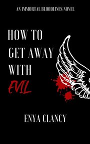 How to Get away With Evil : Immortal Bloodlines cover image cdn