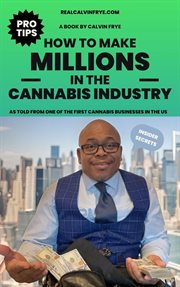 How to make millions in the cannabis industry : As told from one of the first cannabis business owners in the US cover image cdn