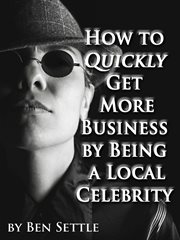How to Quickly Get More Business by Being a Local Celebrity cover image cdn