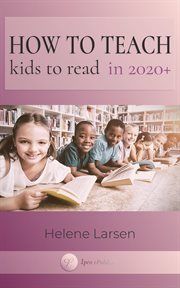How to Teach Kids to Read in 2020+ : Working in Changing Times With Challenged Children cover image cdn