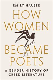 How Women Became Poets : A Gender History of Greek Literature cover image cdn